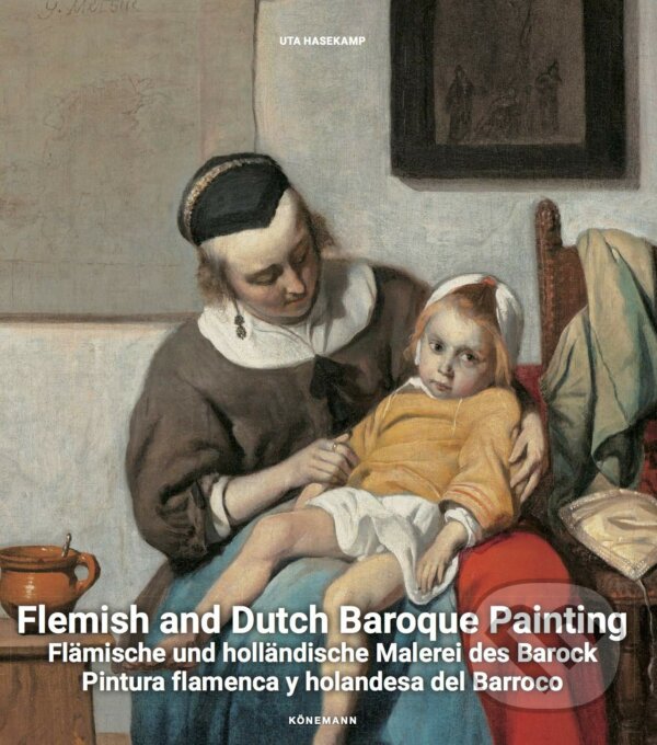 Kniha: Flemish & Dutch Baroque Painting (Uta Hasekamp). Koenemann, 2019 Kniha: Flemish & Dutch Baroque Painting (Uta Hasekamp). Koenemann, 2019