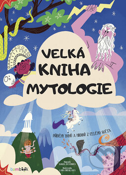 Kniha: Velká kniha mytologie (Federica Magrinová a Laura Brennilová). Bambook, 2019 Kniha: Velká kniha mytologie (Federica Magrinová a Laura Brennilová). Bambook, 2019