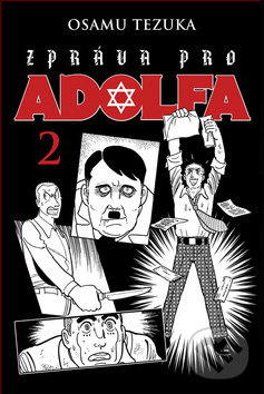 Kniha: Zpráva pro Adolfa 2 (Osamu Tezuka). Crew, 2019 Kniha: Zpráva pro Adolfa 2 (Osamu Tezuka). Crew, 2019