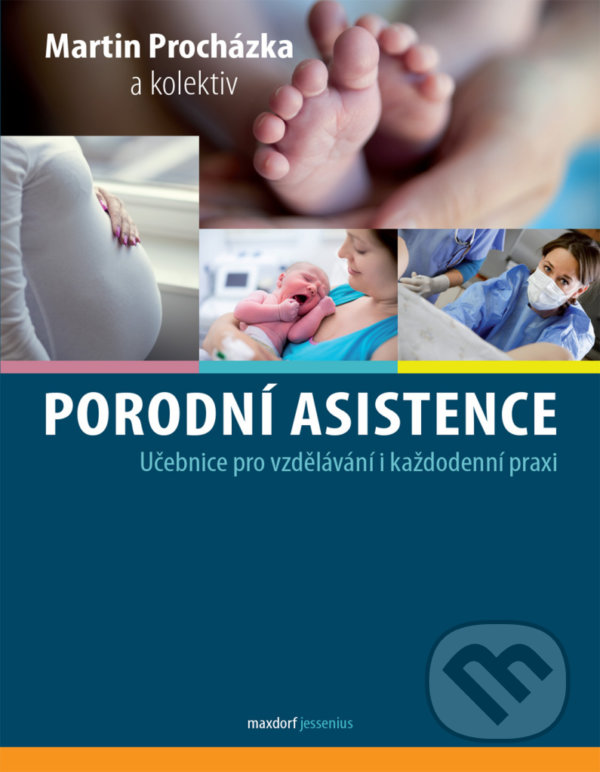 Kniha: Porodní asistence (Martin Procházka). Maxdorf, 2020 Kniha: Porodní asistence (Martin Procházka). Maxdorf, 2020