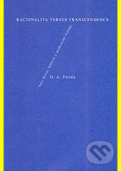 Kniha: Racionalita versus transcendence (Otakar A. Funda). Filosofia, 2013 Kniha: Racionalita versus transcendence (Otakar A. Funda). Filosofia, 2013