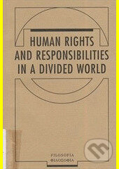 Kniha: Human Rights and Responsibilities in a Divided World (Jaroslav Krejčí). Filosofia, 1996 Kniha: Human Rights and Responsibilities in a Divided World (Jaroslav Krejčí). Filosofia, 1996