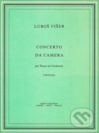 Kniha: Concerto da camera per piano ed orchestra (Luboš Fišer). Bärenreiter Praha, 2009 Kniha: Concerto da camera per piano ed orchestra (Luboš Fišer). Bärenreiter Praha, 2009