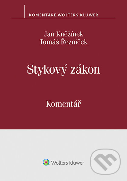 E-kniha: Stykový zákon (č. 300/2017 Sb.). Komentář (Jan Kněžínek a Tomáš Řezníček). Wolters Kluwer ČR, 2019 E-kniha: Stykový zákon (č. 300/2017 Sb.). Komentář (Jan Kněžínek a Tomáš Řezníček). Wolters Kluwer ČR, 2019