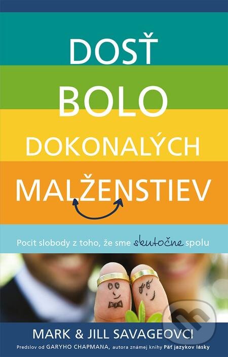 E-kniha: Dosť bolo dokonalých manželstiev (Jill Savage a Mark Savage). Kumran, 2019 E-kniha: Dosť bolo dokonalých manželstiev (Jill Savage a Mark Savage). Kumran, 2019