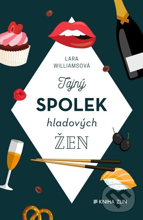 Kniha: Tajný spolek hladových žen (Lara Williams). Kniha Zlín, 2020 Kniha: Tajný spolek hladových žen (Lara Williams). Kniha Zlín, 2020