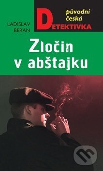 Kniha: Zločin v abštajku (Ladislav Beran). Moba, 2020 Kniha: Zločin v abštajku (Ladislav Beran). Moba, 2020