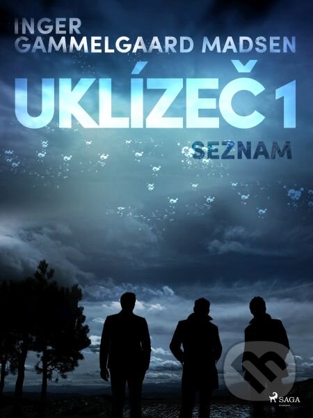 E-kniha: Uklízeč 1: Seznam (Inger Gammelgaard Madsen). Saga Egmont E-kniha: Uklízeč 1: Seznam (Inger Gammelgaard Madsen). Saga Egmont