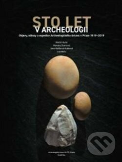 Kniha: Sto let v Archeologii (Martin Kuna, Jana Maříková-Kubková a Marcela Starcová). Academia, 2019 Kniha: Sto let v Archeologii (Martin Kuna, Jana Maříková-Kubková a Marcela Starcová). Academia, 2019