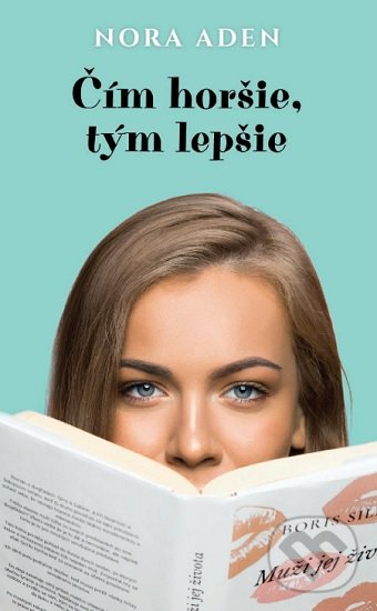 Kniha: Čím horšie, tým lepšie (Nora Aden). Lanier, 2019 Kniha: Čím horšie, tým lepšie (Nora Aden). Lanier, 2019