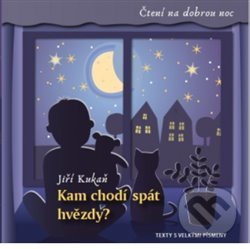 Kniha: Kam chodí spát hvězdy? (Jiří Kukaň). Svojtka&Co., 2020 Kniha: Kam chodí spát hvězdy? (Jiří Kukaň). Svojtka&Co., 2020