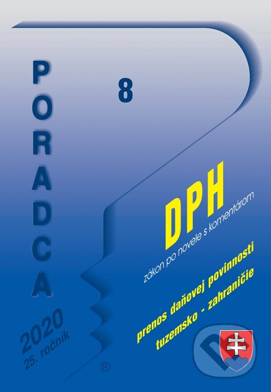 Kniha: Poradca 8/2020 - DPH s komentárom (Poradca s.r.o.). Poradca s.r.o., 2019 Kniha: Poradca 8/2020 - DPH s komentárom (Poradca s.r.o.). Poradca s.r.o., 2019
