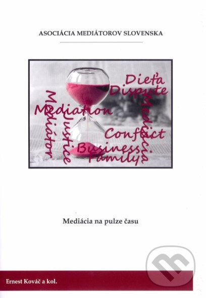 Kniha: Mediácia na pulze času (Ernest Kováč a kolektív). Asociácia mediátorov Slovenska, 2019 Kniha: Mediácia na pulze času (Ernest Kováč a kolektív). Asociácia mediátorov Slovenska, 2019