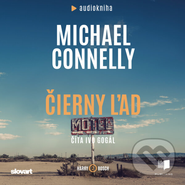 Audiokniha: Čierny ľad (Michael Connelly). Publixing, Slovart, 2019 Audiokniha: Čierny ľad (Michael Connelly). Publixing, Slovart, 2019