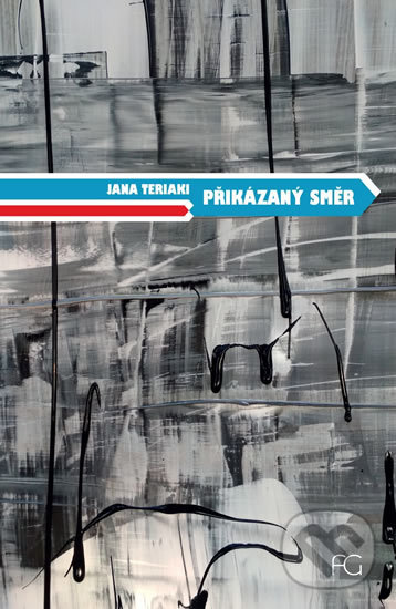 Kniha: Přikázaný směr (Jana Teriaki). Formal group, 2019 Kniha: Přikázaný směr (Jana Teriaki). Formal group, 2019