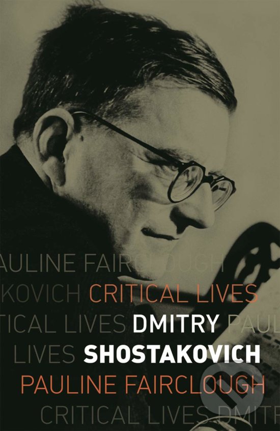 Kniha: Dmitry Shostakovich (Pauline Fairclough). Reaktion Books, 2019 Kniha: Dmitry Shostakovich (Pauline Fairclough). Reaktion Books, 2019