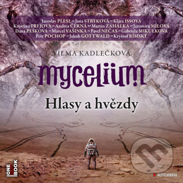 Audiokniha: Mycelium 5 - Hlasy a hvězdy (Vilma Kadlečková). OneHotBook, 2019 Audiokniha: Mycelium 5 - Hlasy a hvězdy (Vilma Kadlečková). OneHotBook, 2019