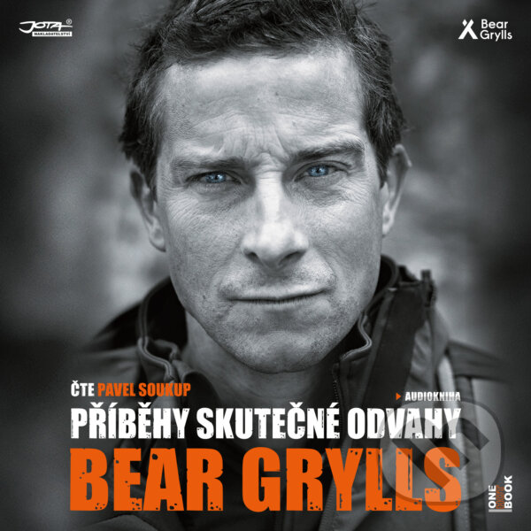 Audiokniha: Příběhy skutečné odvahy (Bear Grylls). OneHotBook, 2019 Audiokniha: Příběhy skutečné odvahy (Bear Grylls). OneHotBook, 2019