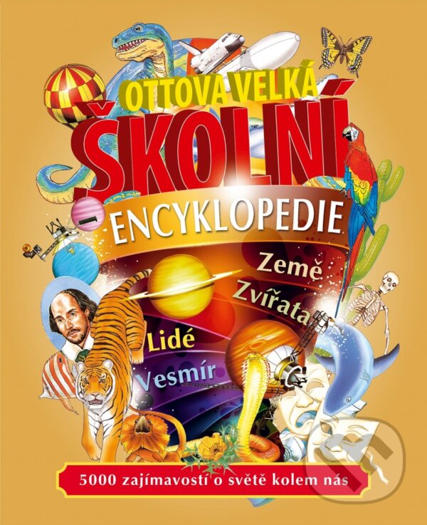 Kniha: Ottova velká školní encyklopedie (Ottovo nakladatelství). Ottovo nakladatelství, 2019 Kniha: Ottova velká školní encyklopedie (Ottovo nakladatelství). Ottovo nakladatelství, 2019
