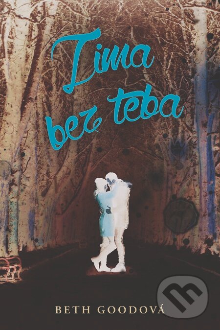E-kniha: Zima bez teba (Beth Good). Fortuna Libri, 2019 E-kniha: Zima bez teba (Beth Good). Fortuna Libri, 2019