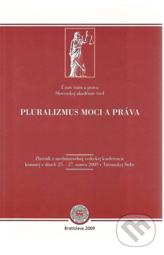 Kniha: Pluralizmus moci a práva (Eurokódex). Eurokódex, 2009 Kniha: Pluralizmus moci a práva (Eurokódex). Eurokódex, 2009