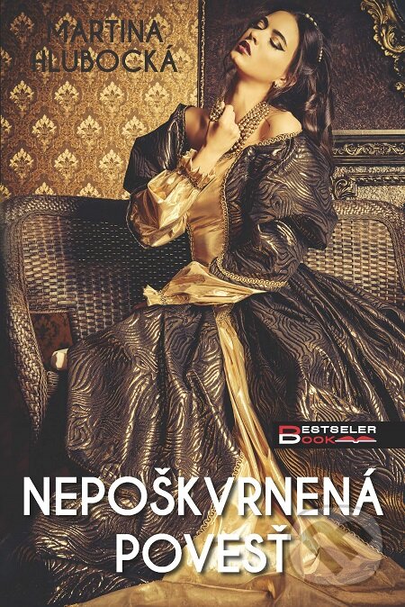 E-kniha: Nepoškvrnená povesť (Martina Hlubocká). BESTSELLER, 2019 E-kniha: Nepoškvrnená povesť (Martina Hlubocká). BESTSELLER, 2019
