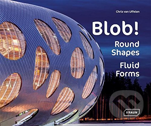 Kniha: Blob! (Chris van Uffelen). Braun, 2015 Kniha: Blob! (Chris van Uffelen). Braun, 2015