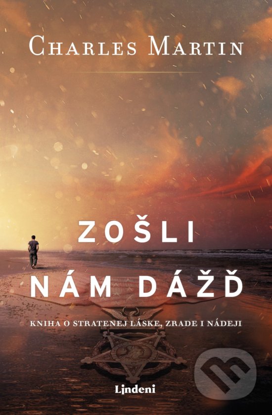 Kniha: Zošli nám dážď (Charles Martin). Lindeni, 2020 Kniha: Zošli nám dážď (Charles Martin). Lindeni, 2020