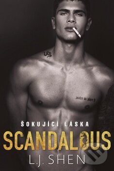 Kniha: Scandalous: Šokující láska (L.J. Shen). Baronet, 2020 Kniha: Scandalous: Šokující láska (L.J. Shen). Baronet, 2020