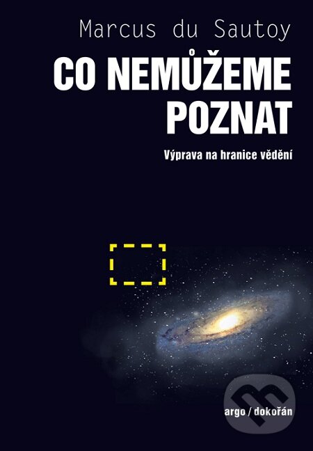 E-kniha: Co nemůžeme poznat (Marcus du Sautoy). Dokořán, 2019 E-kniha: Co nemůžeme poznat (Marcus du Sautoy). Dokořán, 2019