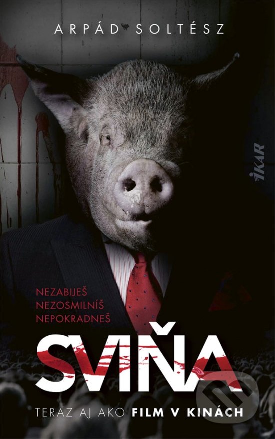 Kniha: Sviňa (Arpád Soltész). Ikar, 2020 Kniha: Sviňa (Arpád Soltész). Ikar, 2020