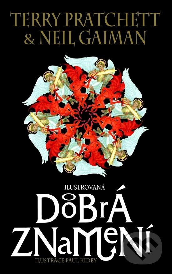Kniha: Dobrá znamení (Neil Gaiman a Terry Prachett). Talpress, 2019 Kniha: Dobrá znamení (Neil Gaiman a Terry Prachett). Talpress, 2019