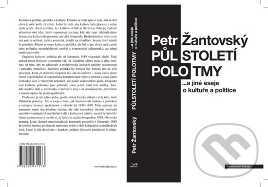 Kniha: Půlstoletí polotmy a jiné eseje o kultuře a politice (Petr Žantovský). Beskydy, 2019 Kniha: Půlstoletí polotmy a jiné eseje o kultuře a politice (Petr Žantovský). Beskydy, 2019