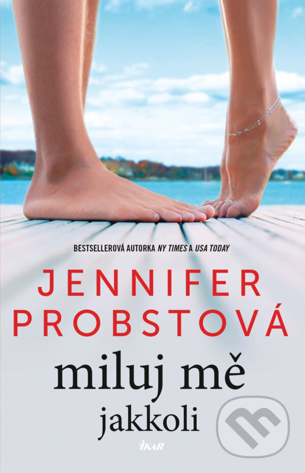 E-kniha: Miluj mě jakkoli (Jennifer Probst). Ikar CZ, 2019 E-kniha: Miluj mě jakkoli (Jennifer Probst). Ikar CZ, 2019