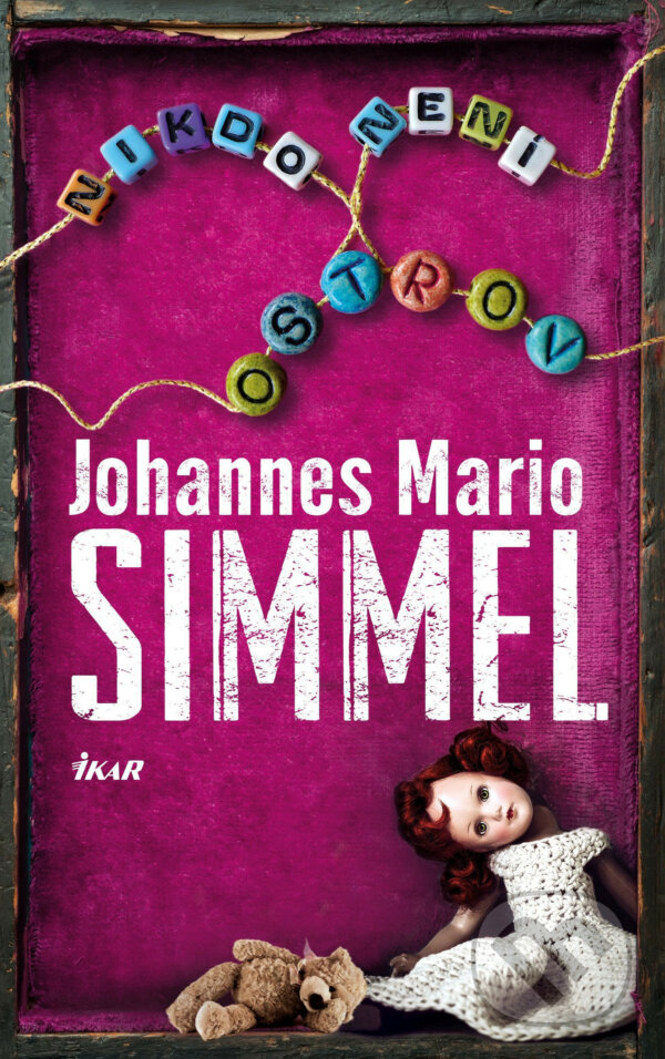 E-kniha: Nikdo není ostrov (Mario Johannes Simmel). Ikar CZ, 2019 E-kniha: Nikdo není ostrov (Mario Johannes Simmel). Ikar CZ, 2019