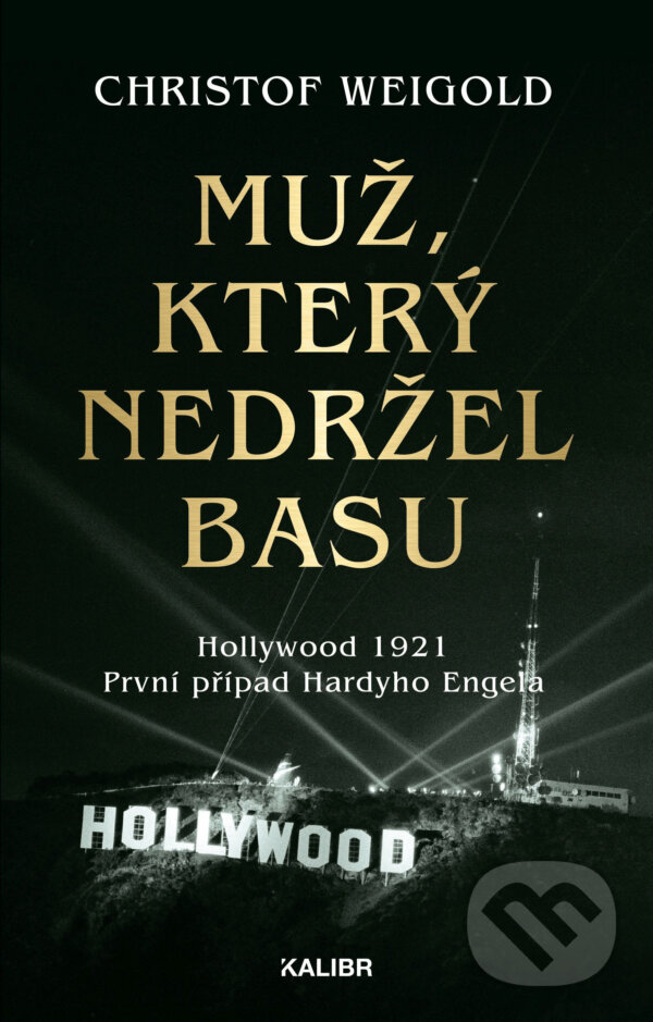 E-kniha: Muž, který nedržel basu (Christof Weigold). Kalibr, 2019 E-kniha: Muž, který nedržel basu (Christof Weigold). Kalibr, 2019