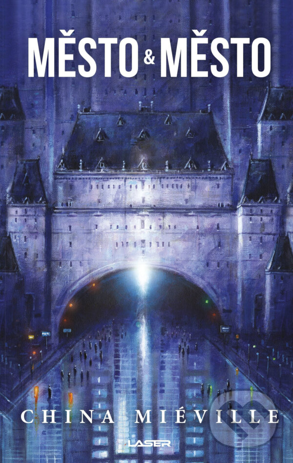 E-kniha: Město a město (China Miéville). Laser books, 2019 E-kniha: Město a město (China Miéville). Laser books, 2019
