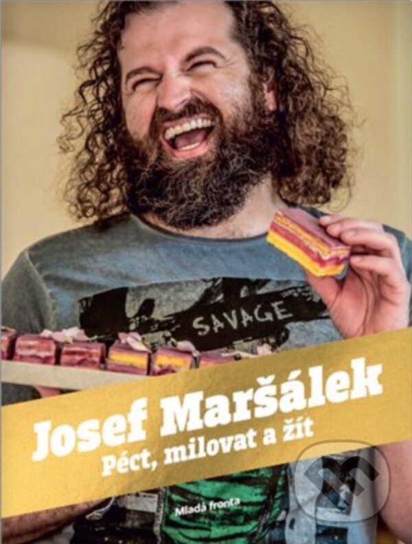 E-kniha: Péct, milovat a žít (Josef Maršálek). Mladá fronta, 2019 E-kniha: Péct, milovat a žít (Josef Maršálek). Mladá fronta, 2019