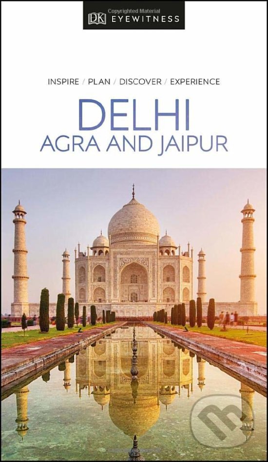 Kniha: Delhi, Agra and Jaipur (DK Eyewitness). Dorling Kindersley, 2019 Kniha: Delhi, Agra and Jaipur (DK Eyewitness). Dorling Kindersley, 2019