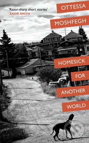 Kniha: Homesick for Another World (Ottessa Moshfegh). Penguin Books, 2017 Kniha: Homesick for Another World (Ottessa Moshfegh). Penguin Books, 2017