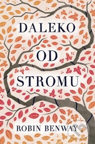 Kniha: Daleko od stromu (Robin Benway). King Cool, 2020 Kniha: Daleko od stromu (Robin Benway). King Cool, 2020