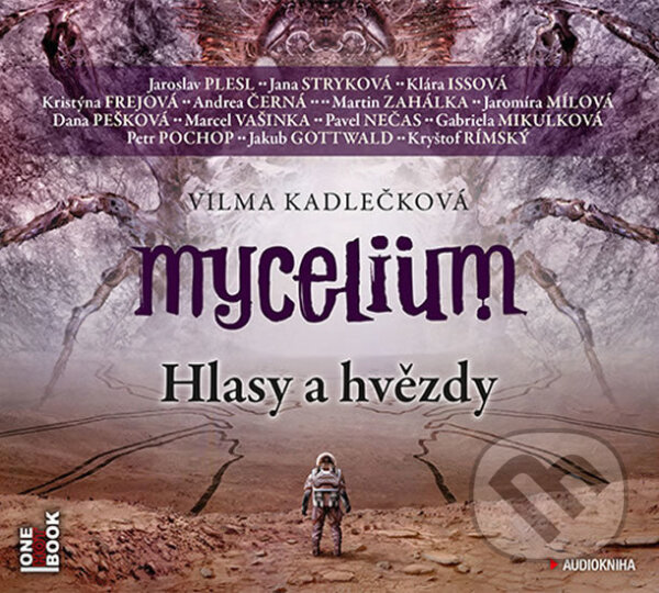 Audiokniha: Mycelium V: Hlasy a hvězdy (Vilma Kadlečková). OneHotBook, 2019 Audiokniha: Mycelium V: Hlasy a hvězdy (Vilma Kadlečková). OneHotBook, 2019