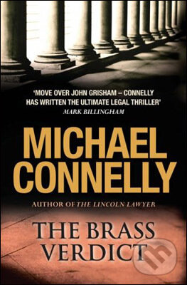 Kniha: The Brass Verdict (Michael Connelly). Allen and Unwin, 2008 Kniha: The Brass Verdict (Michael Connelly). Allen and Unwin, 2008