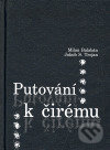 Kniha: Putování k čirému (Jakub S. Trojan a Milan Balabán). SUSA, 2007 Kniha: Putování k čirému (Jakub S. Trojan a Milan Balabán). SUSA, 2007