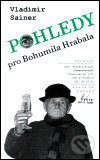 Kniha: Pohledy pro Bohumila Hrabala (Vladimír Sainer). Vladimír Kvíz, 2002 Kniha: Pohledy pro Bohumila Hrabala (Vladimír Sainer). Vladimír Kvíz, 2002