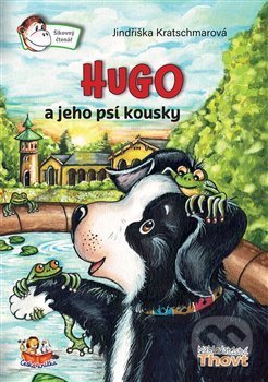 Kniha: Hugo a jeho psí kousky (Jindřiška Kratschmarová). Thovt, 2020 Kniha: Hugo a jeho psí kousky (Jindřiška Kratschmarová). Thovt, 2020