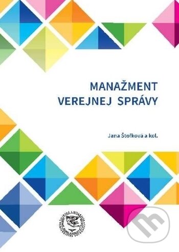 Kniha: Manažment verejnej správy (Jana Štofková, Tomáš Mišík, Viktor Šoltés a Zuzana Štofková). EDIS, 2019 Kniha: Manažment verejnej správy (Jana Štofková, Tomáš Mišík, Viktor Šoltés a Zuzana Štofková). EDIS, 2019