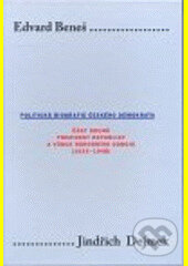 Kniha: Edvard Beneš - Politická biografie českého demokrata 2. (Jindřich Dejmek). Karolinum, 2008 Kniha: Edvard Beneš - Politická biografie českého demokrata 2. (Jindřich Dejmek). Karolinum, 2008
