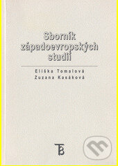Kniha: Sborník západoevropských studií (Eliška Tomalová a Zuzana Kasáková). Karolinum, 2006 Kniha: Sborník západoevropských studií (Eliška Tomalová a Zuzana Kasáková). Karolinum, 2006