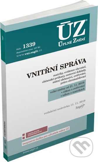 Kniha: Úplné Znění - 1339: Vnitřní správa (Sagit). Sagit, 2019 Kniha: Úplné Znění - 1339: Vnitřní správa (Sagit). Sagit, 2019